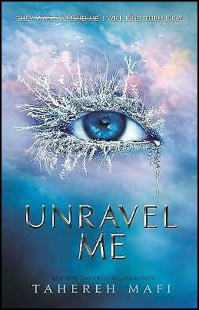 Mafi, Tahereh | Unravel Me