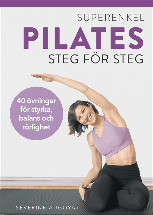 Augoyat, Séverine | Superenkel pilates : 40 övningar för styrka, balans och rörlighet