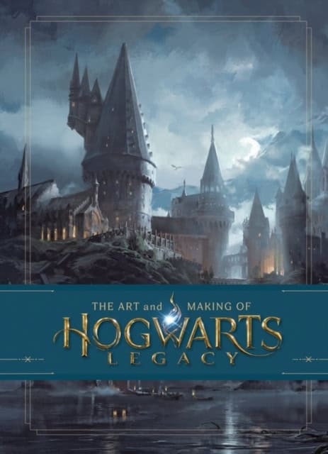 Bros., Warner | The Art and Making of Hogwarts Legacy : Exploring the Unwritten Wizarding Wo