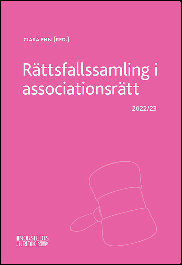 Ehn, Clara [red.] | Rättsfallssamling i associationsrätt : 2022/23
