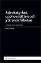 Danowsky, Peter | Advokatyrket, upphovsrätten och yttrandefriheten : En artikelsamling
