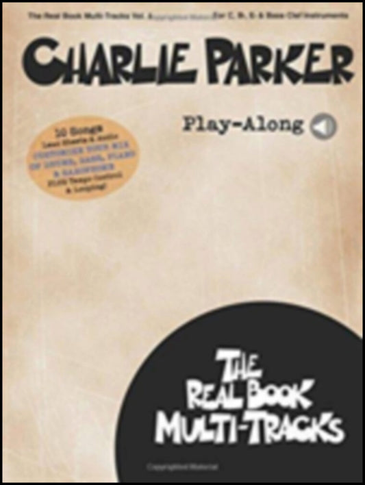 Real book multi-tracks volume 4 : Charlie Parker play-along