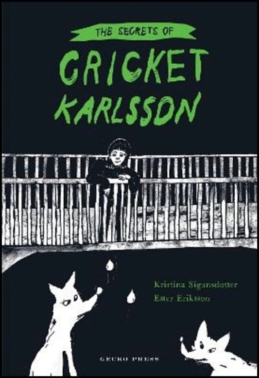 Sigunsdotter, Kristina | The Secrets of Cricket Karlsson