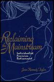 Taylor, Joan Kennedy | Reclaiming the mainstream : Individualist feminism rediscovered