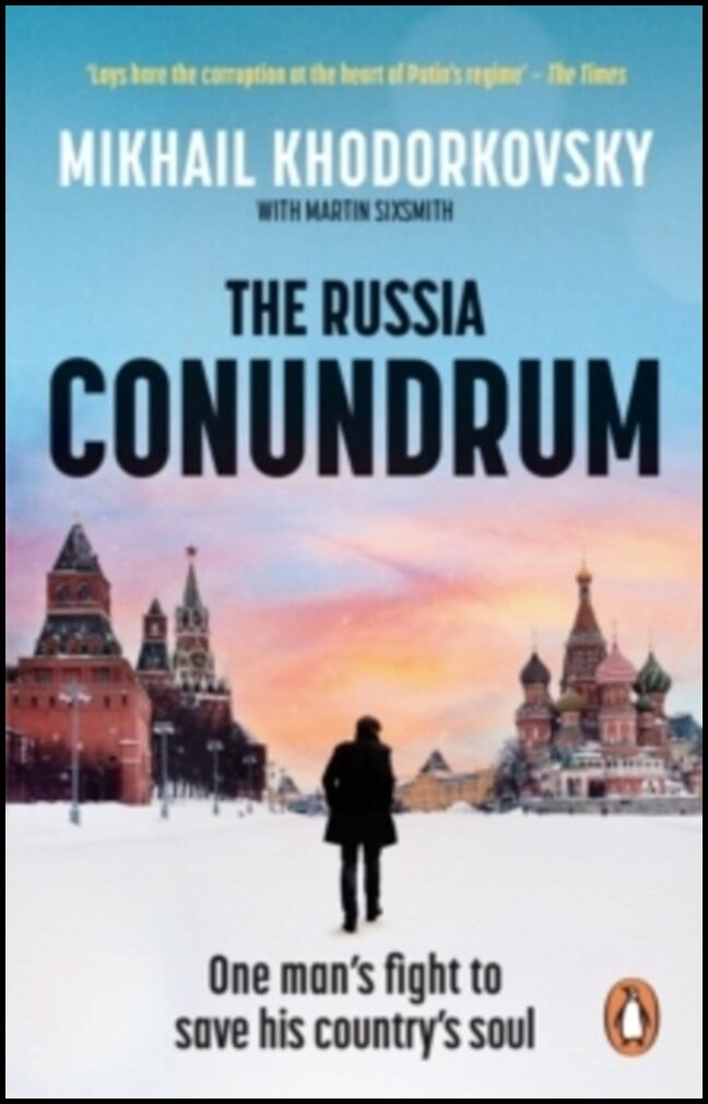 Khodorkovsky, Mikhail | The Russia Conundrum