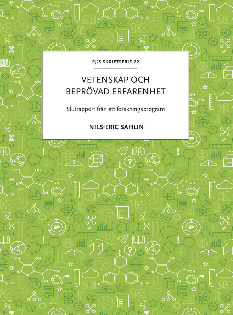 Sahlin, Nils-Eric | Vetenskap och beprövad erfarenhet : Slutrapport från ett forskningsprogram