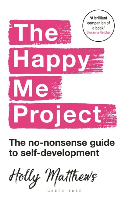 Matthews, Holly | Happy Me Project : The no-nonsense guide to self-development