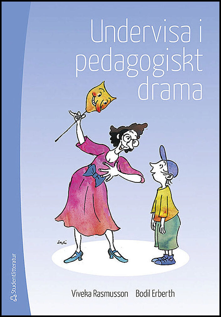 Rasmusson, Viveka | Erberth, Bodil | Undervisa i pedagogiskt drama