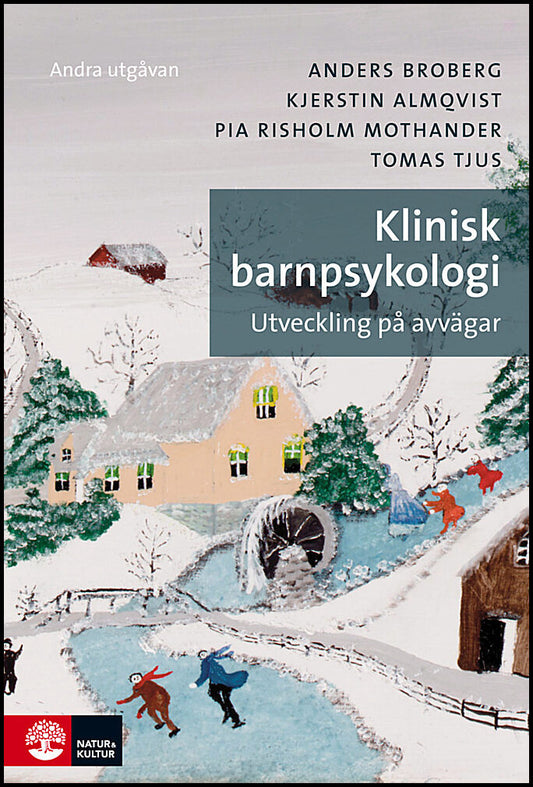 Broberg, Anders| Almqvist, Kjerstin| Risholm Mothander, Pia| Tjus, Tomas | Klinisk barnpsykologi : Utveckling på avvägar...