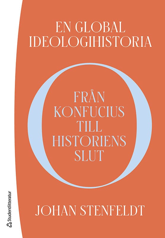 Stenfeldt, Johan | En global ideologihistoria : Från Konfucius till historiens slut