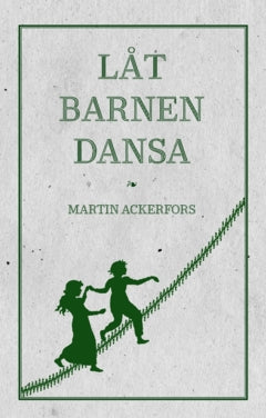 Ackerfors, Martin | Låt barnen dansa