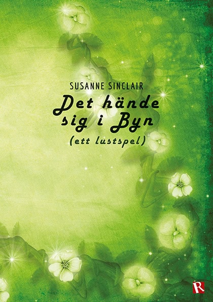 Sinclair, Susanne | Det hände sig i Byn (ett lustspel)