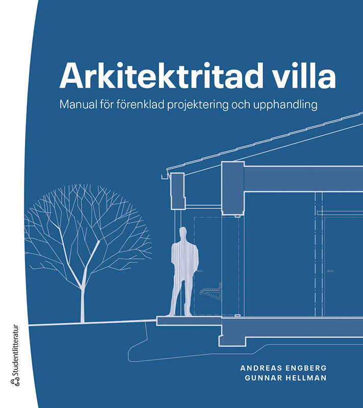 Engberg, Andreas | Hellman, Gunnar | Arkitektritad villa : Manual för förenklad projektering och upphandling