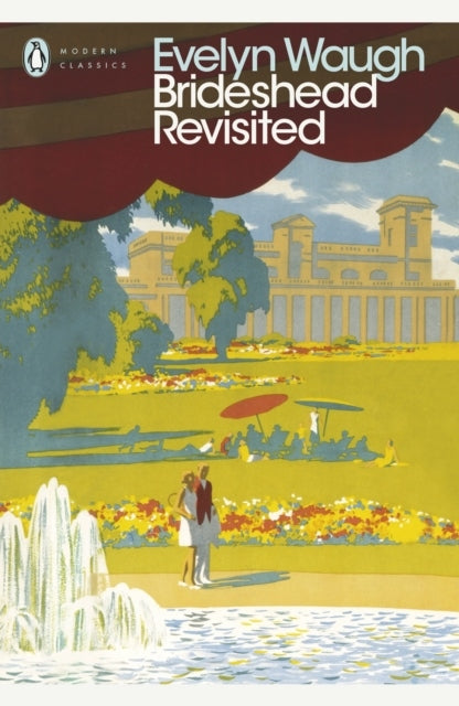 Waugh, Evelyn | Brideshead Revisited : The Sacred and Profane Memories of Captain Charles R