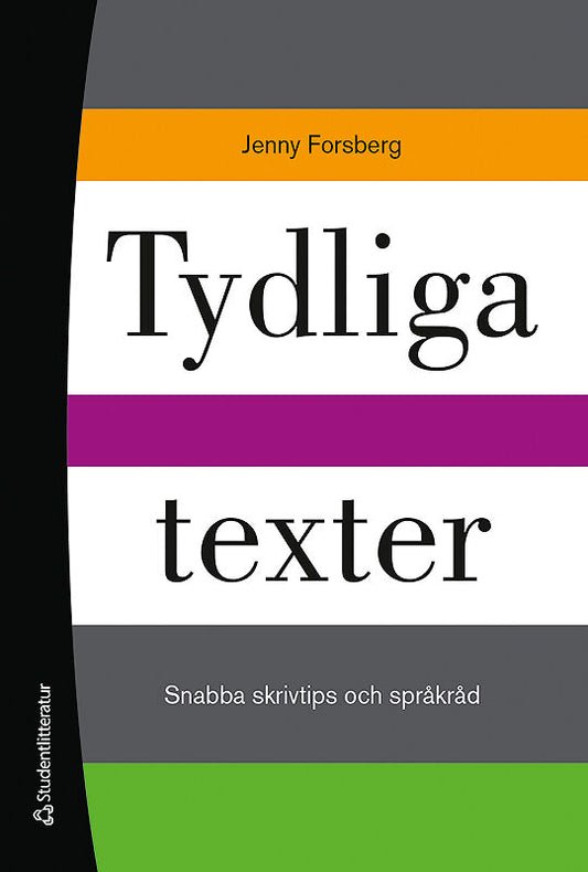 Forsberg, Jenny | Tydliga texter : Snabba skrivtips och språkråd