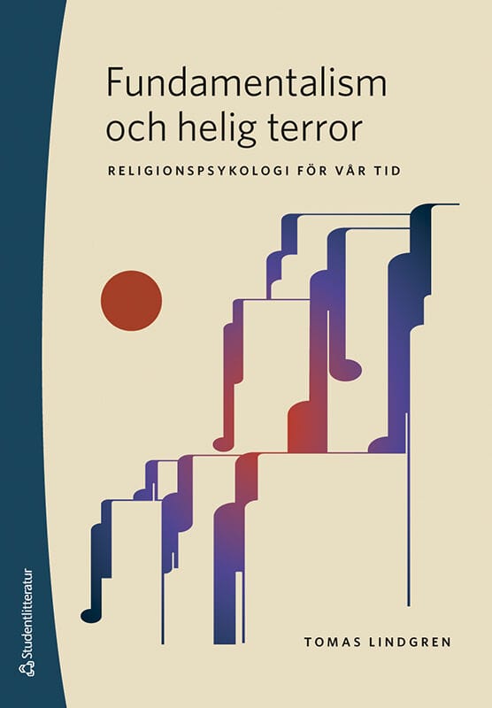 Lindgren, Tomas | Fundamentalism och helig terror : Religionspsykologi för vår tid