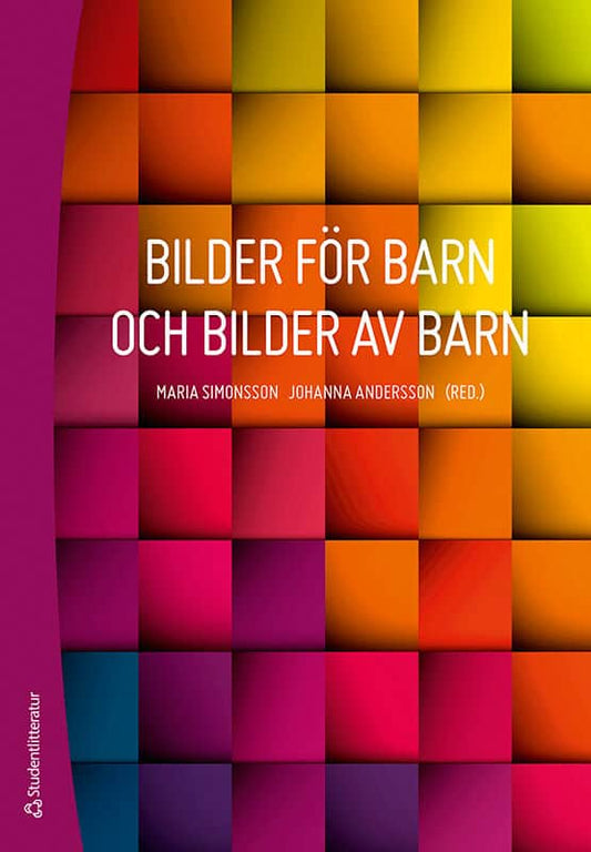 Thunberg, Gunilla | Simonsson, Maria | et al | Bilder för barn och bilder av barn