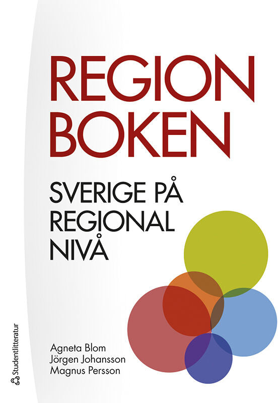 Blom, Agneta | Johansson, Jörgen | Persson, Magnus | Regionboken : Sverige på regional nivå