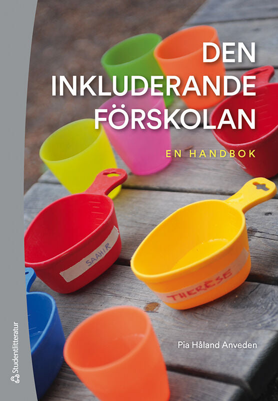 Håland Anveden, Pia | Den inkluderande förskolan : En handbok