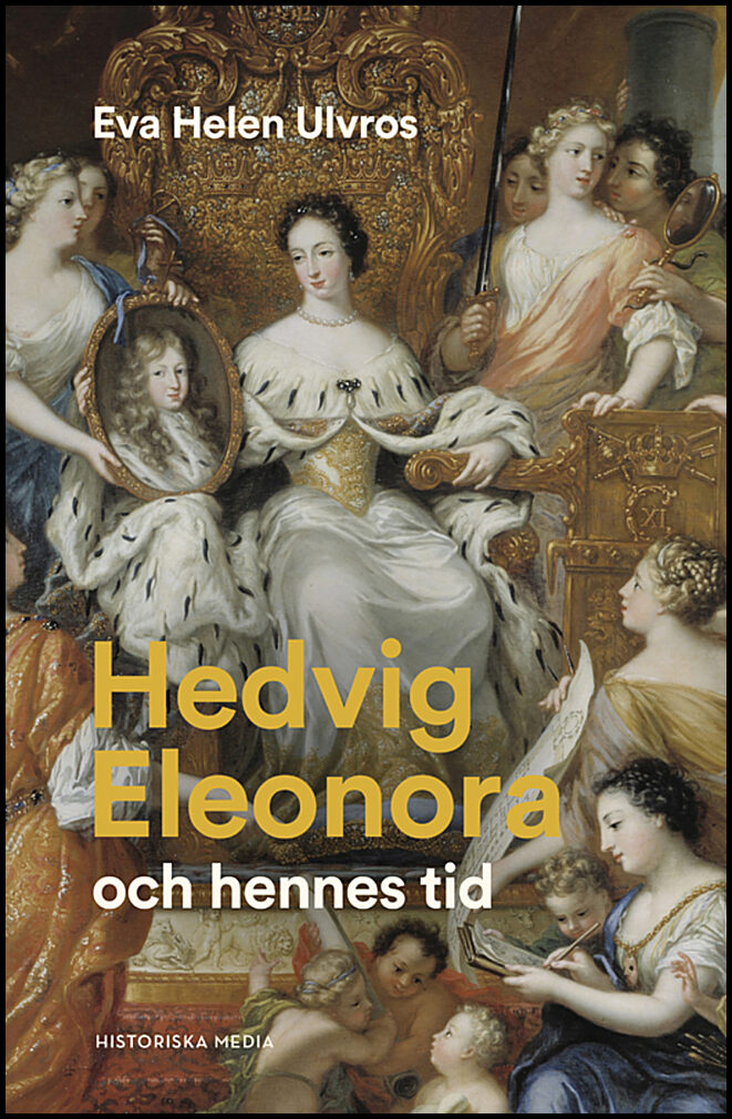 Ulvros, Eva Helen | Hedvig Eleonora och hennes tid