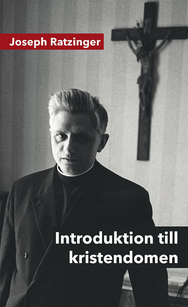 Ratzinger, Joseph | Introduktion till kristendomen