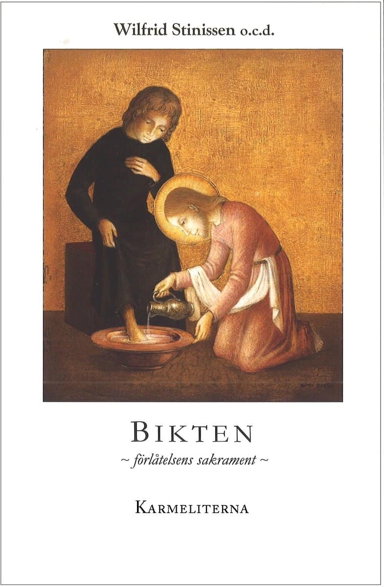 Stinissen, Wilfrid | Bikten : Förlåtelsens sakrament : tankar till botsakramentets försvar