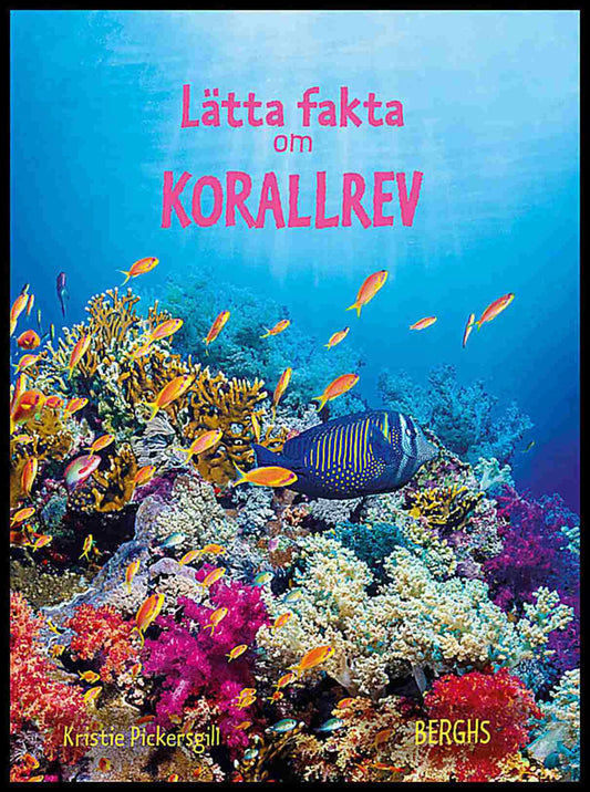 Pickersgill, Kristie | Lätta fakta om korallrev