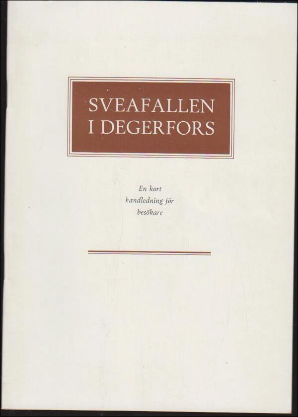 Sveafallen i Degerfors : En kort handledning för besökare