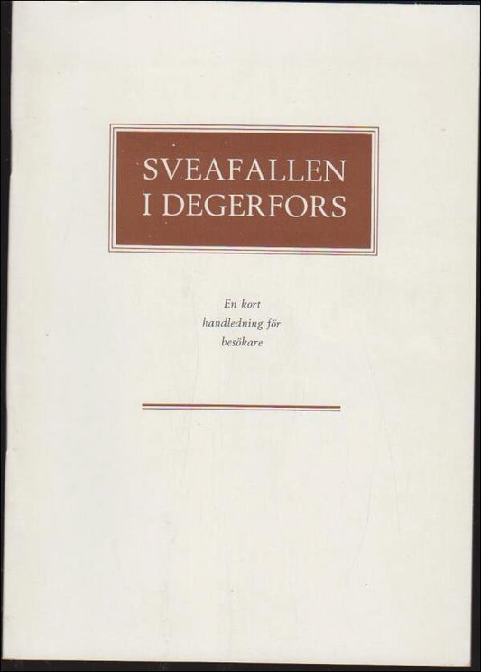Sveafallen i Degerfors : En kort handledning för besökare