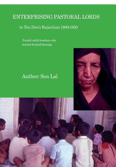 Lal, Son | Enterprising pastoral lords : Tan Dan's forefathers in Rajputana 1800-1950