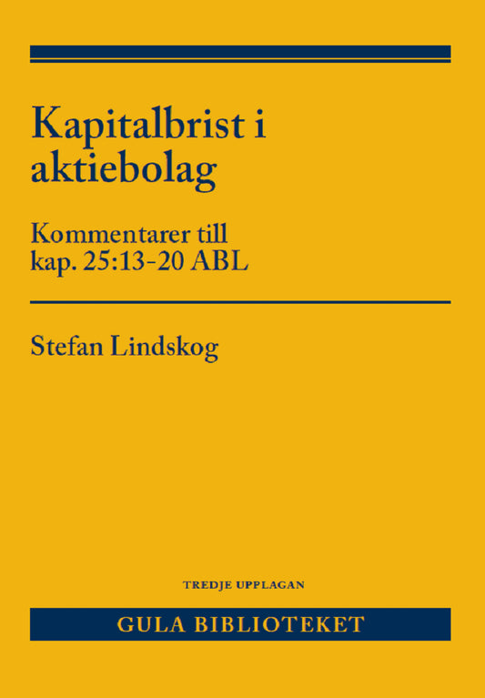 Lindskog, Stefan | Kapitalbrist i aktiebolag : Kommentarer till kap. 25:13-20 ABL