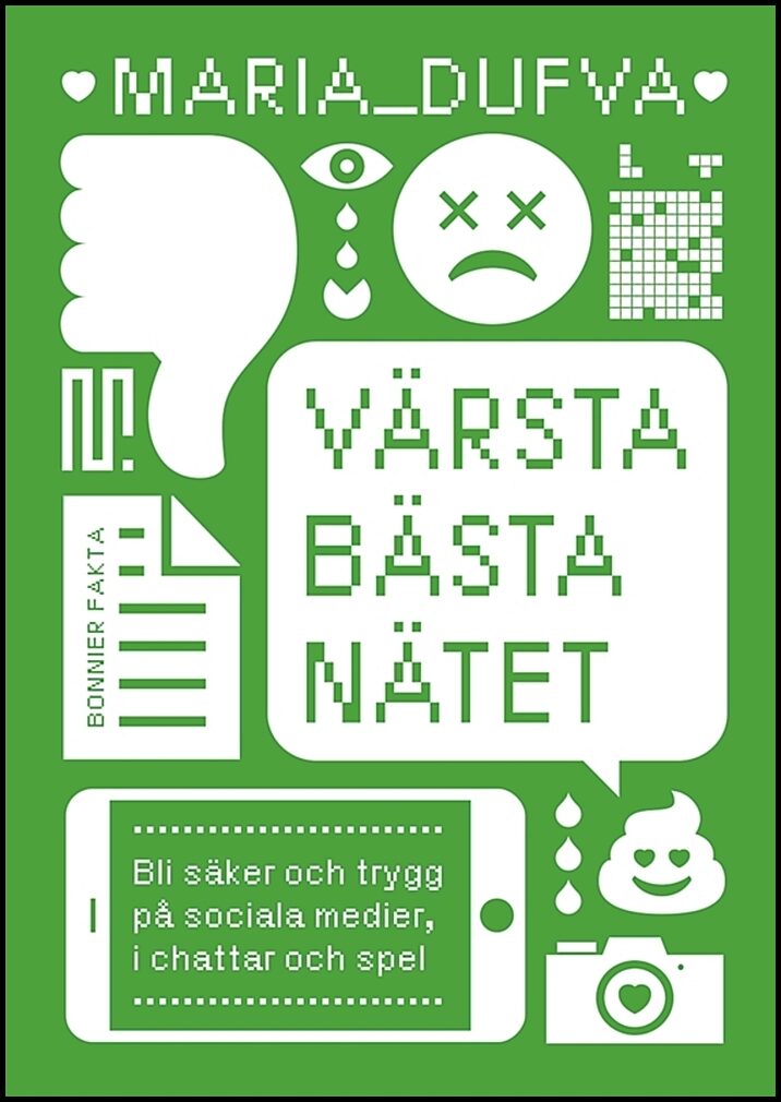 Dufva, Maria | Värsta bästa nätet : Bli säker och trygg på sociala medier, i chattar och spel