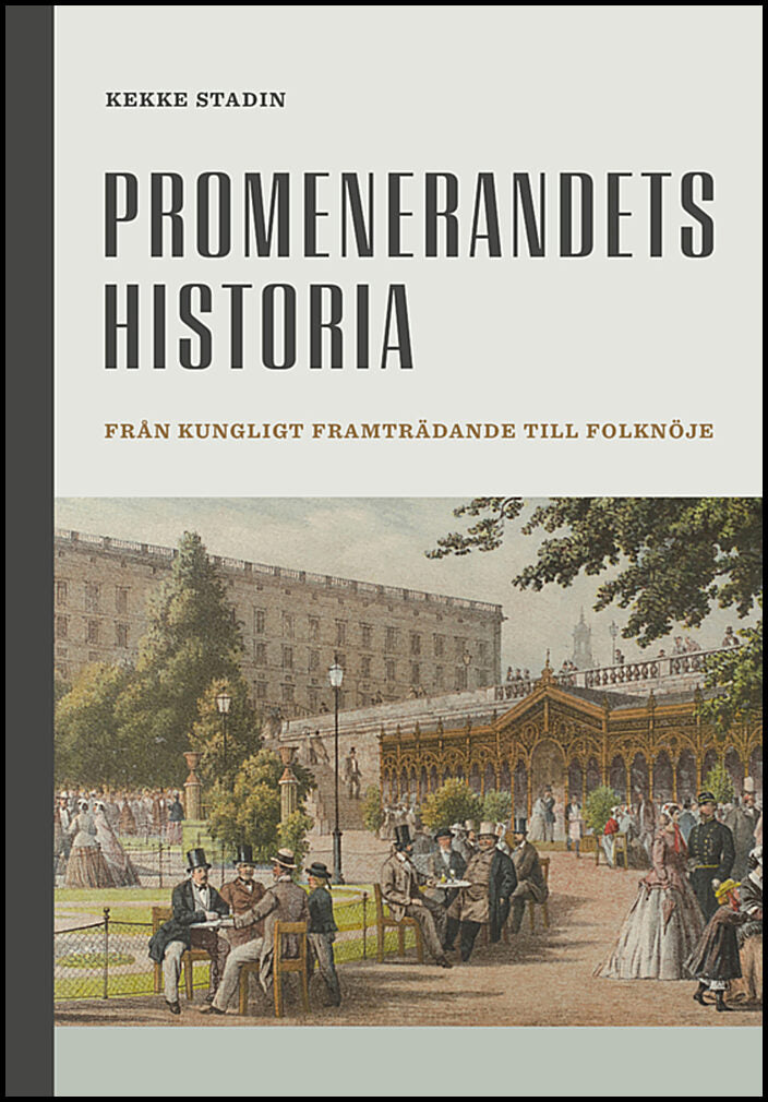 Stadin, Kekke | Promenerandets historia : Från kungligt framträdande till folknöje