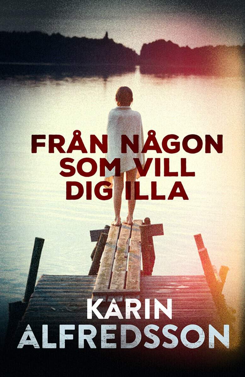 Alfredsson, Karin | Från någon som vill dig illa