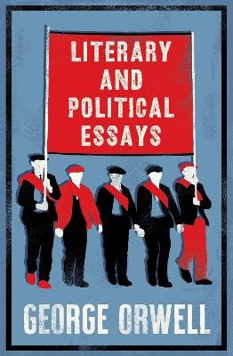 Orwell, George | Literary and Political Essays