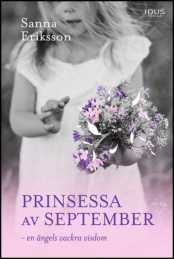 Eriksson, Sanna | Prinsessa av september : En ängels vackra visdom
