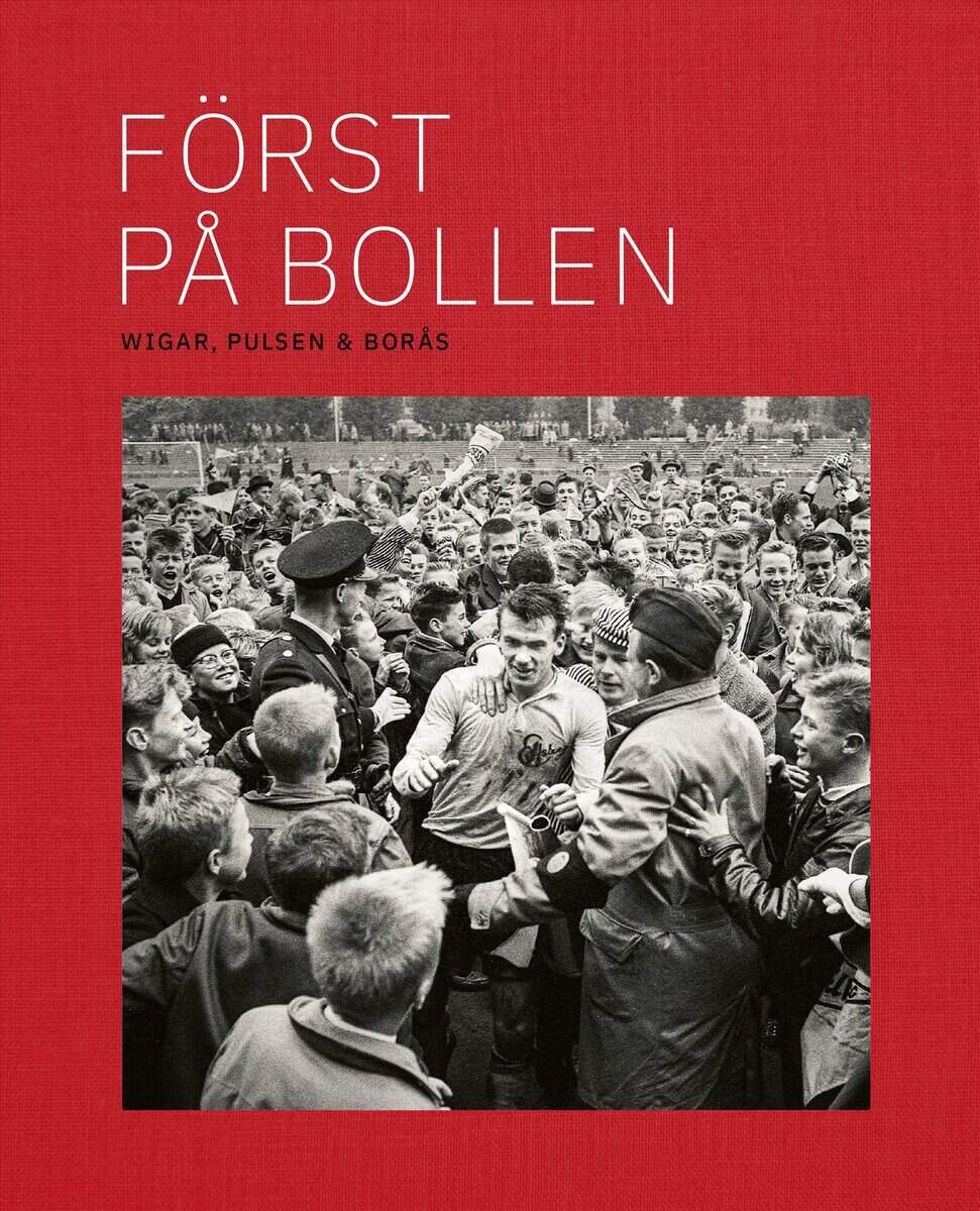 Johnsson, Robert | Först på bollen : Wigar, Pulsen & Borås