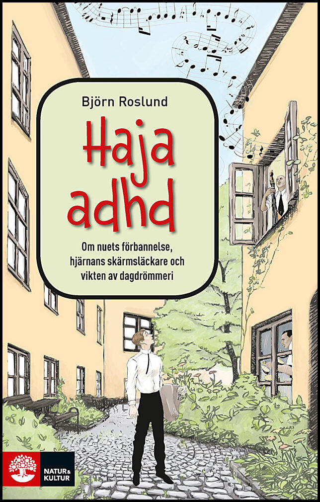 Roslund, Björn | Haja ADHD : Om nuets förbannelse, hjärnans skärmsläckare och vikten av dagd