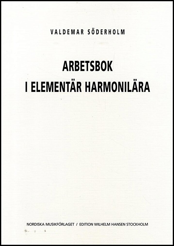 Söderholm, Valdemar | Arbetsbok i Elementär Harmonilära