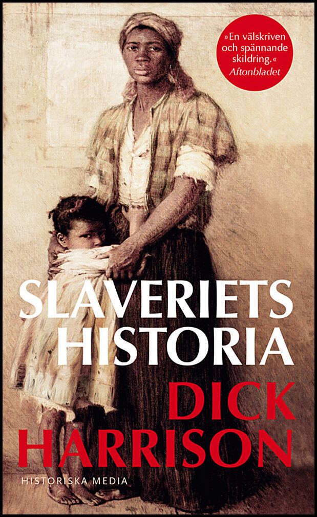 Harrison, Dick | Slaveriets historia