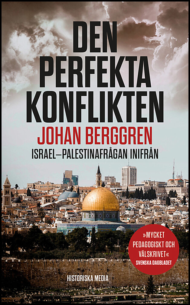 Berggren, Johan | Den perfekta konflikten : Israel-Palestinafrågan inifrån