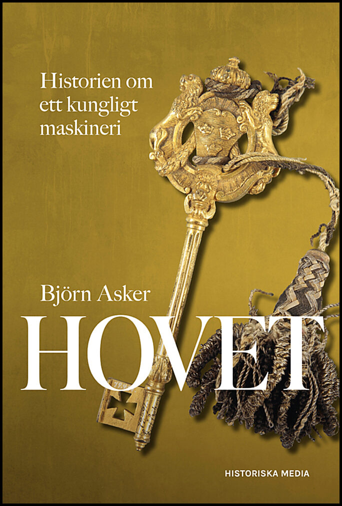Asker, Björn | Hovet : Historien om ett kungligt maskineri
