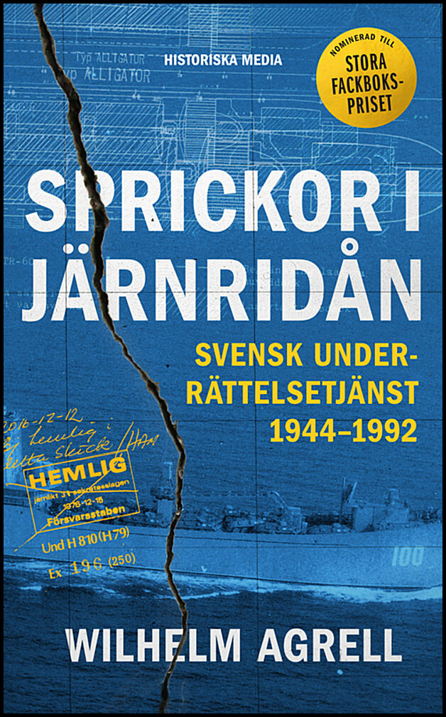 Agrell, Wilhelm | Sprickor i järnridån : Svensk underrättelsetjänst 1944-1992
