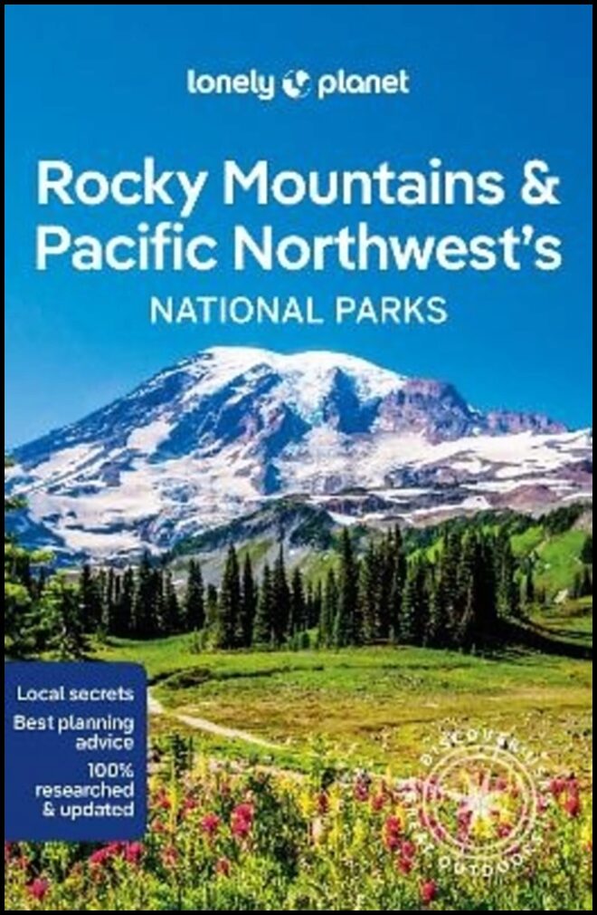 Walker, Benedict | Lonely Planet Rocky Mountains & Pacific Northwest's National Parks