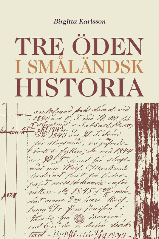 Karlsson, Birgitta | Tre öden i småländsk historia