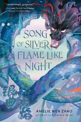 Zhao, Amelie Wen | Song of Silver, Flame Like Night