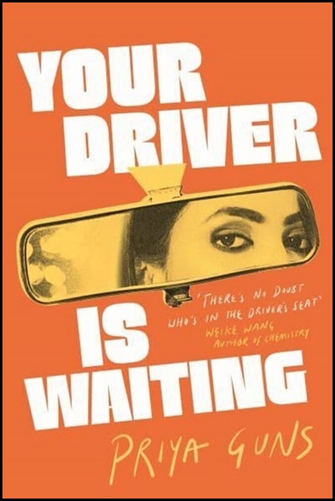 Guns, Priya | Your Driver Is Waiting