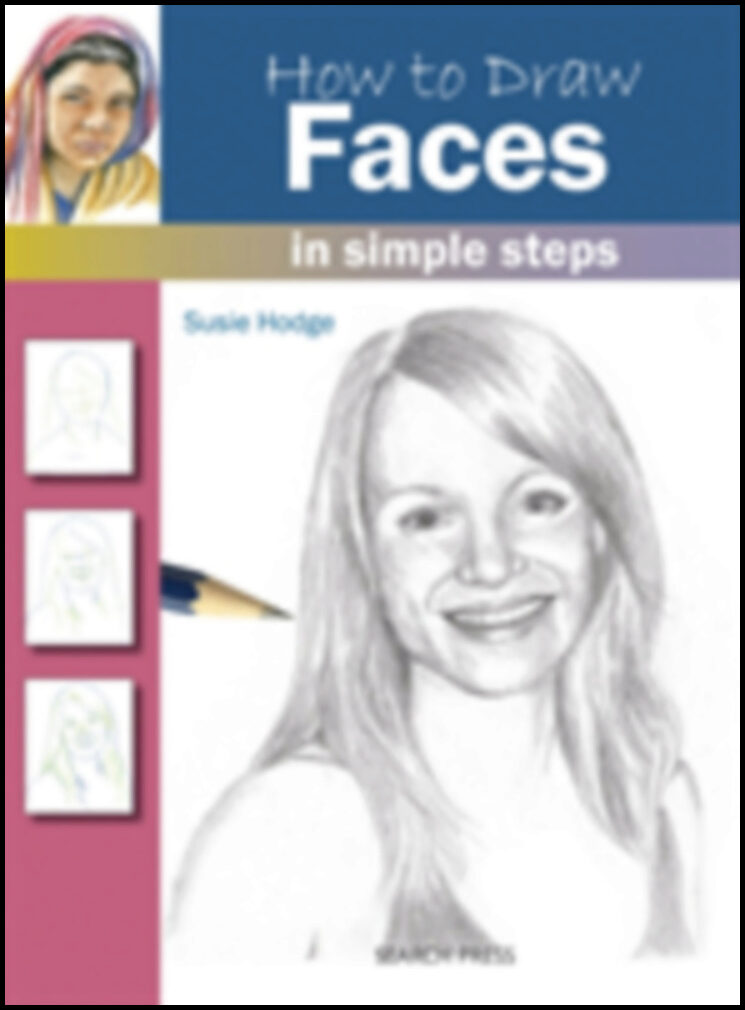 Hodge, Susie | How to Draw : Faces - In Simple Steps