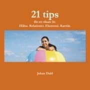 Dahl, Johan | 21 tips för ett rikare liv