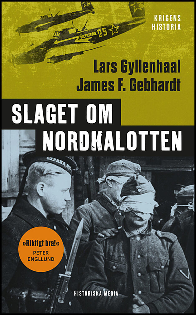 Gyllenhaal, Lars| Gebhardt, James F. | Slaget om Nordkalotten : Sveriges roll i tyska och allierade operationer i norr